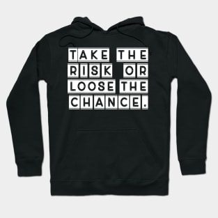 Take the risk Hoodie